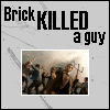 brickkilledaguy.gif