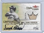 Frank Robinson 2001 Fleer Triple Crown Crowns of Gold Autograph.jpg Frank Robinson 2001 Fleer Triple Crown Crowns of Gold Autograph.jpg
