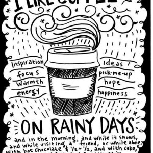 I like coffee on Rainy days